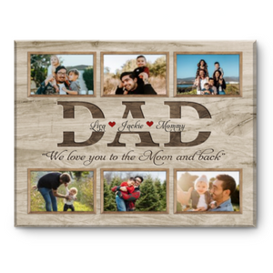 Personalized Fathers Day Gift, Dad Photo Collage, Custom Gift For Dad, Father’s Day Gifts 2023, We Love You To The Moon And Back Canvas