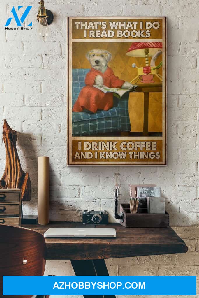 Labradoodle Dog That's What I Do I Read Books I Drink Coffee And I Know Things Canvas And Poster, Wall Decor Visual Art