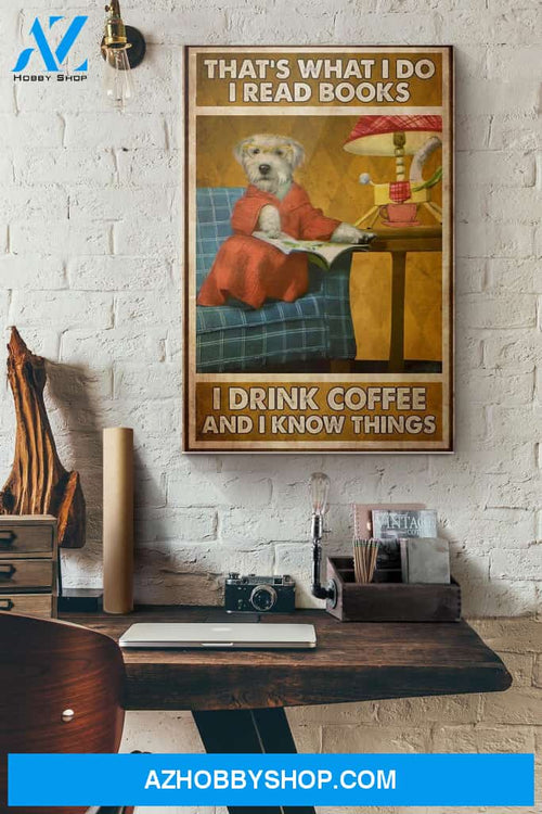 Labradoodle Dog That's What I Do I Read Books I Drink Coffee And I Know Things Canvas And Poster, Wall Decor Visual Art