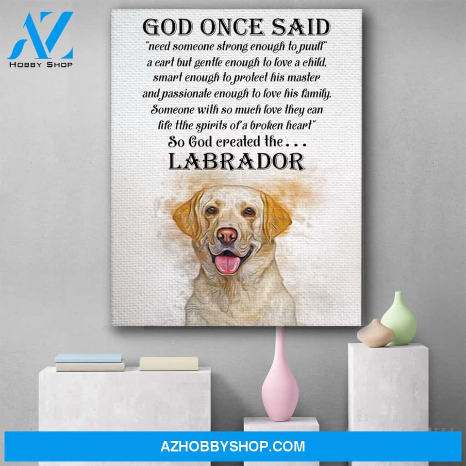Labrador Dog Canvas Prints Wall Art - God Once Said Matte Canvas