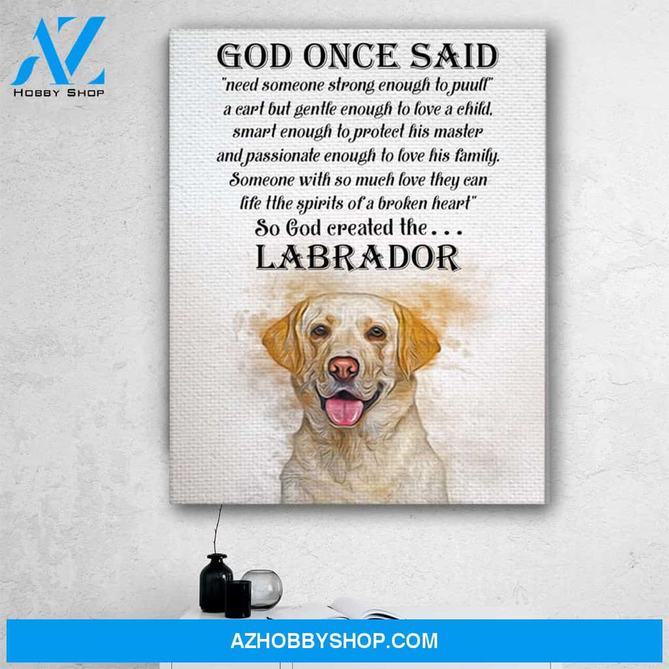 Labrador Dog Canvas Prints Wall Art - God Once Said Matte Canvas