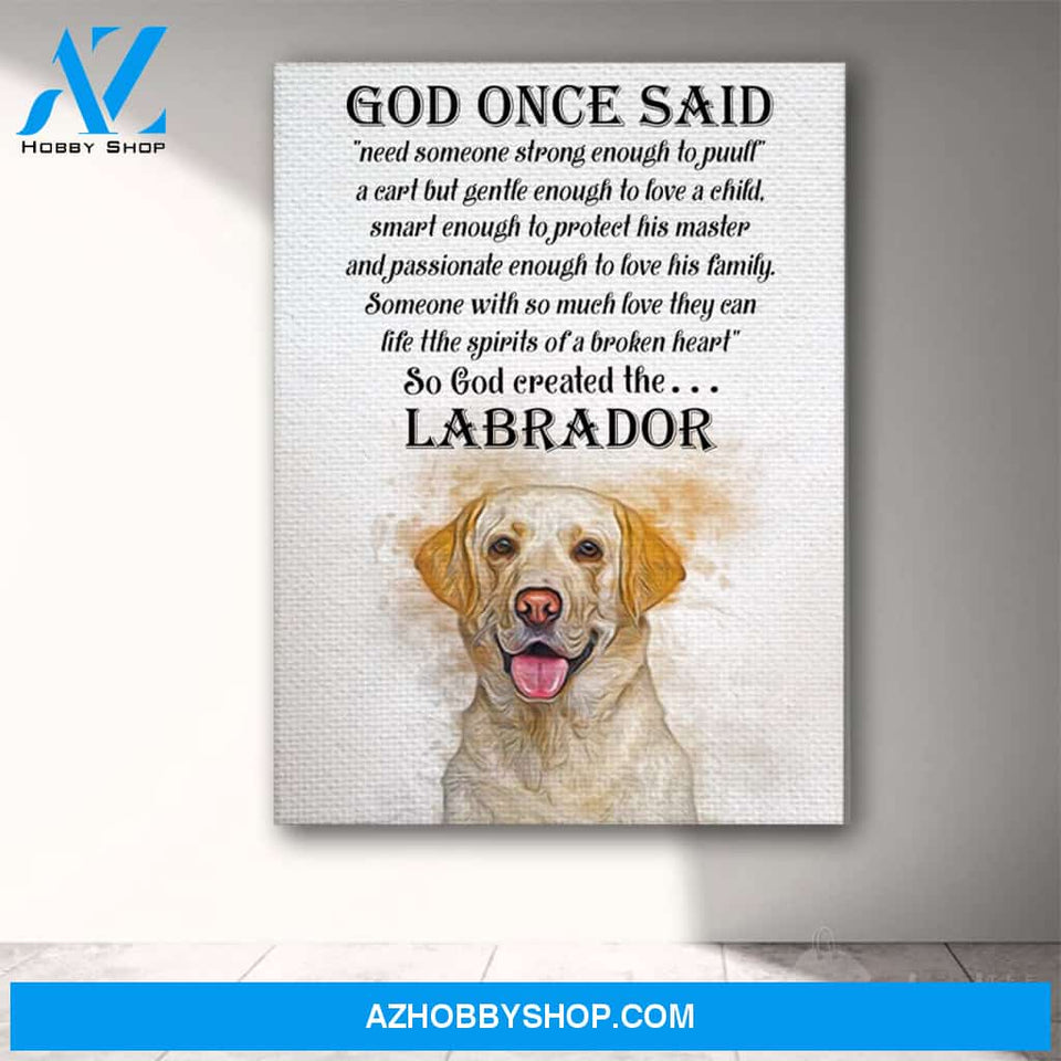 Labrador Dog Canvas Prints Wall Art - God Once Said Matte Canvas