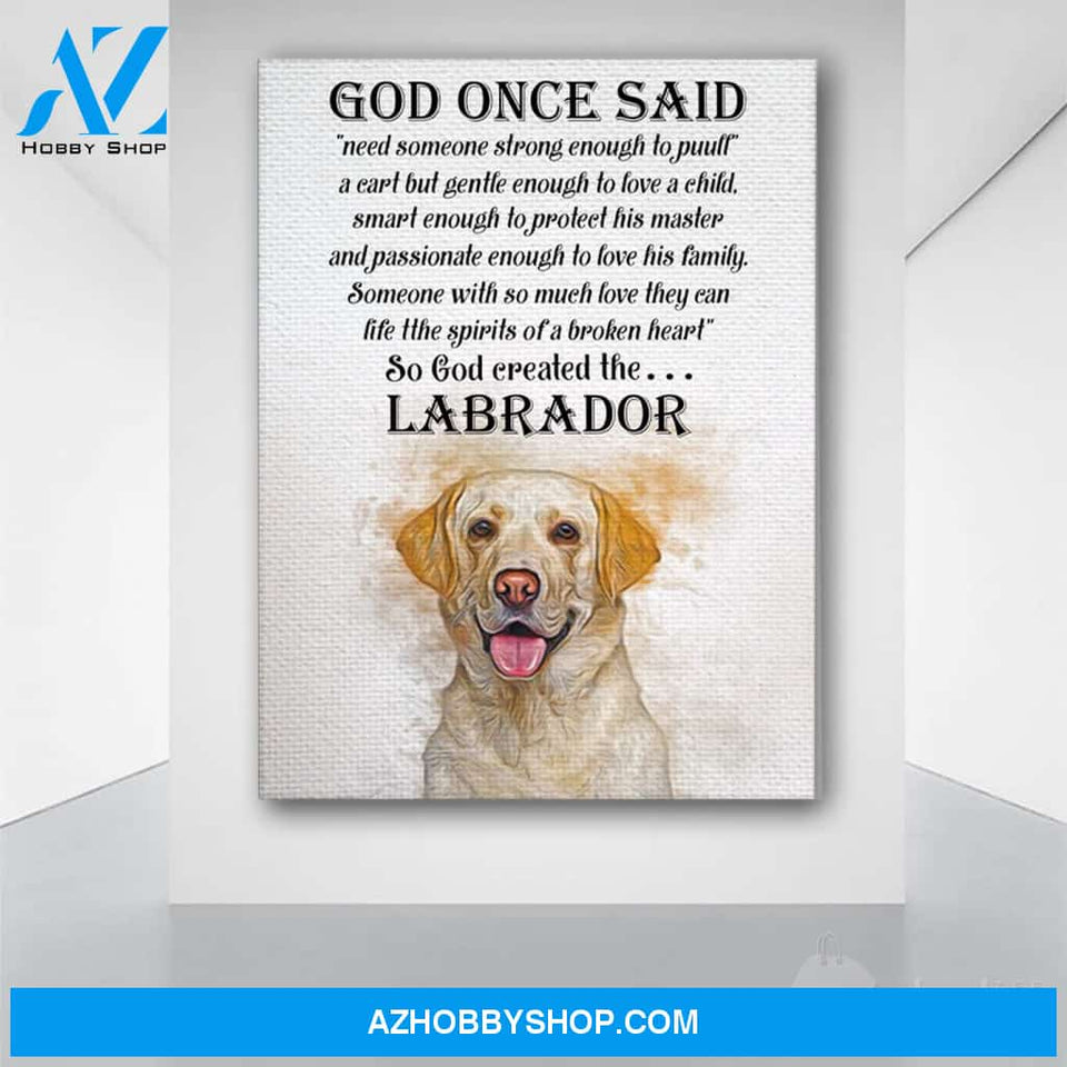 Labrador Dog Canvas Prints Wall Art - God Once Said Matte Canvas