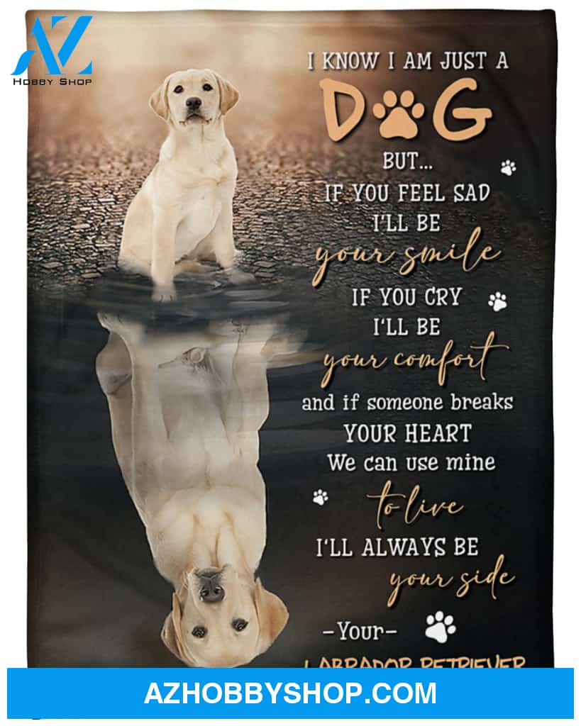 Labrador I Know I Am Just A Dog Blanket Gift For Dog Lovers Birthday Gift Home Decor Bedding Couch Sofa Soft and Comfy Cozy