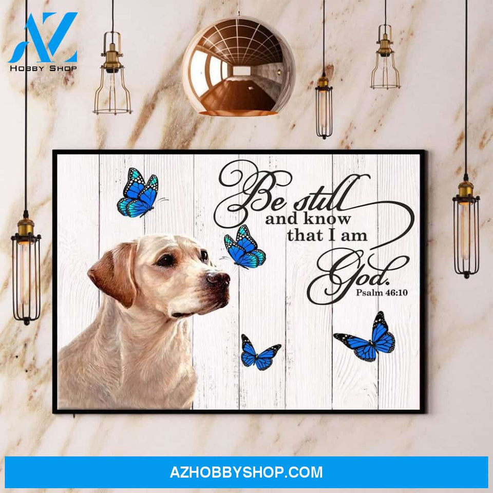 Labrador Retriever Butterfly Be Still And Know That I Am God Canvas And Poster, Wall Decor Visual Art