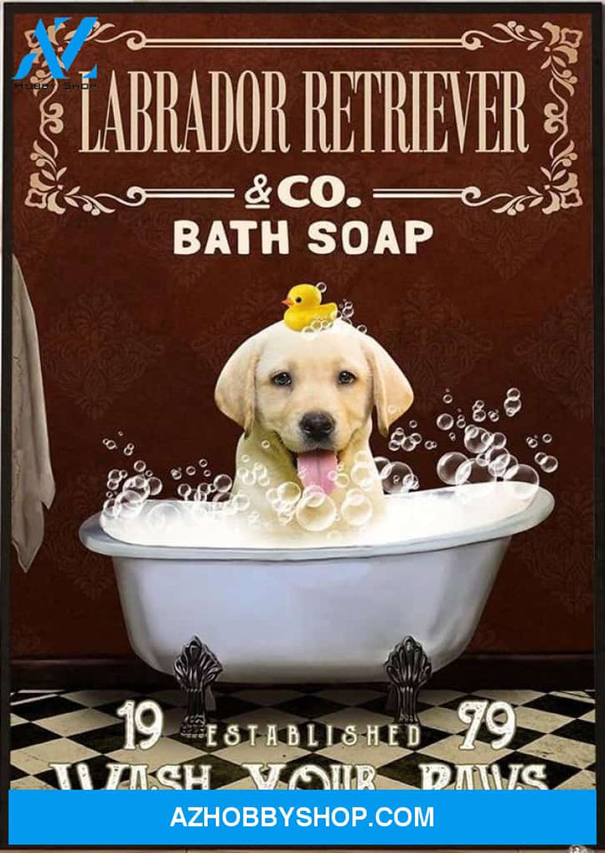 Labrador Retriever & Co. Bath Soap Wash Your Paws Dogposter Canvas And Poster, Wall Decor Visual Art