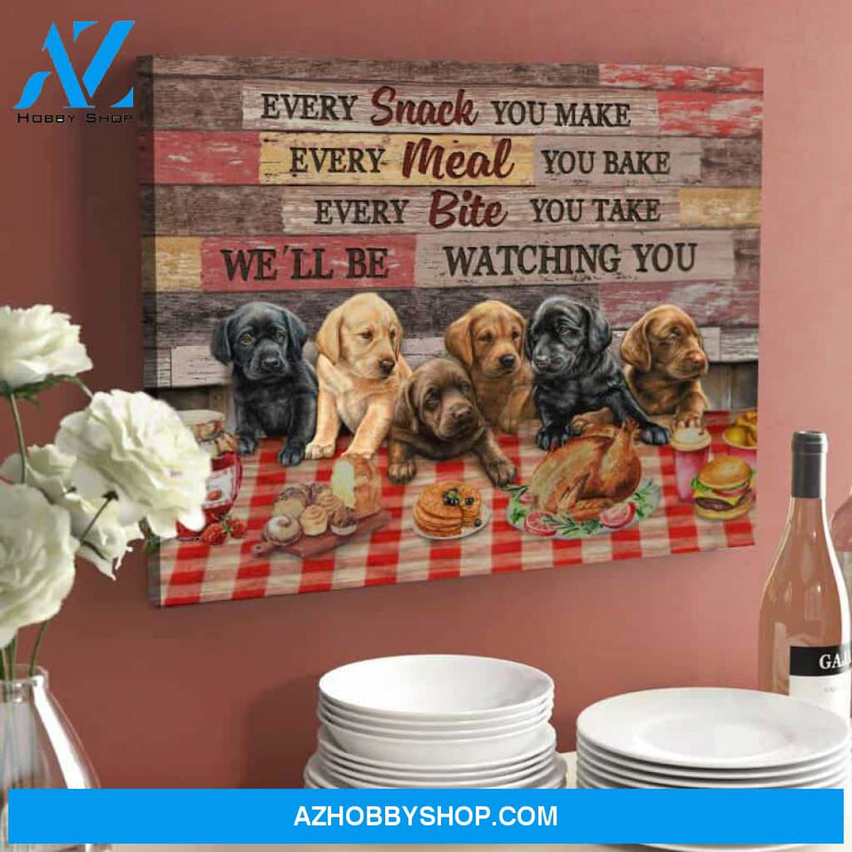 Labrador Retriever Every Snack You Make Canvas Wall Art Decor
