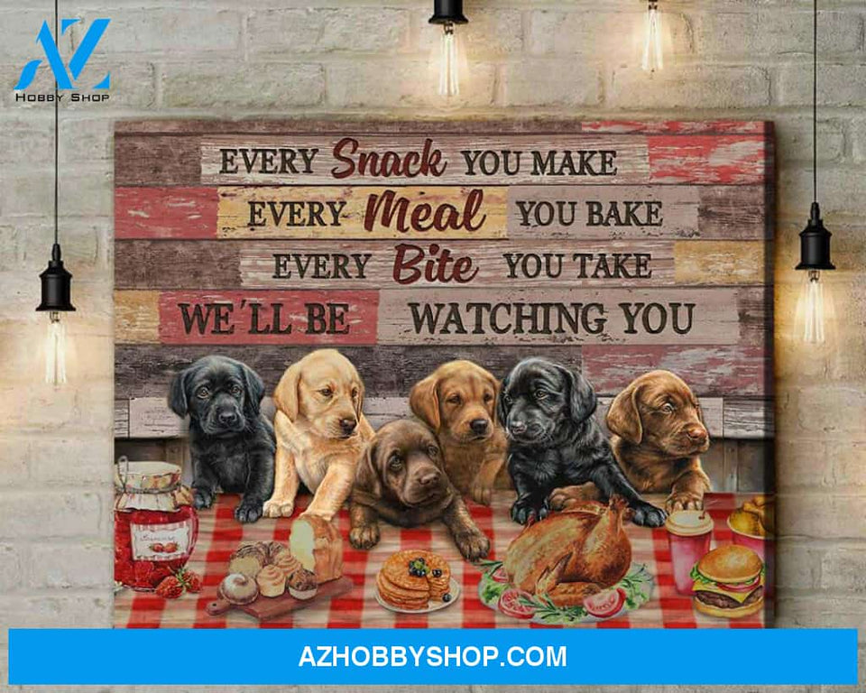 Labrador Retriever Every Snack You Make Canvas Wall Art Decor