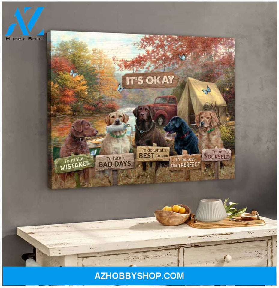 Labrador Retrievers Its Okay To Be Canvas Wall Art Decor