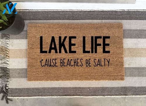 Lake Life 'Cause Beaches Be Salty - Summer Doormat Welcome Mat House Warming Gift Home Decor Funny Doormat Gift Idea