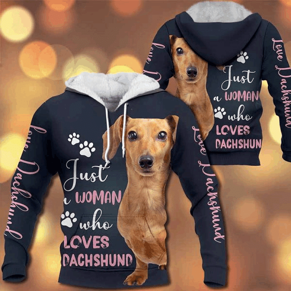 Dog Just Woman Who Loves Dachshund Unisex 3d Hoodie All Over Print