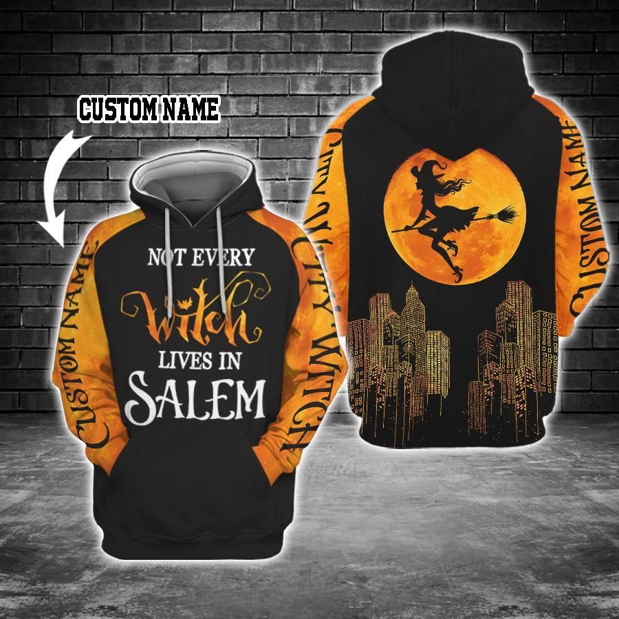 Not Every Witch Live In Salem Custom Unisex 3d Hoodie
