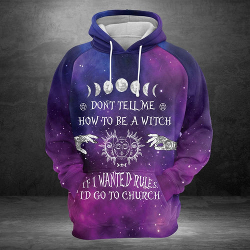 Dont Tell Me How To Be A Witch Unisex 3d Hoodie
