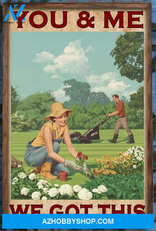 Lawn Mower Mowing Garden Gardener You And Me We Got This Canvas And Poster, Wall Decor Visual Art