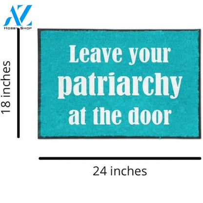 Leave Your Patriarchy at the Door Feminist Doormat - Home Decor Gift