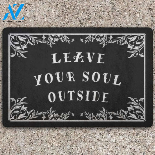 Leave Your soul Outside Funny Halloween Doormat Indoor and Outdoor Mat Entrance Rug Funny Home Decor Closing Gift Gift for Friend Family Gift Idea