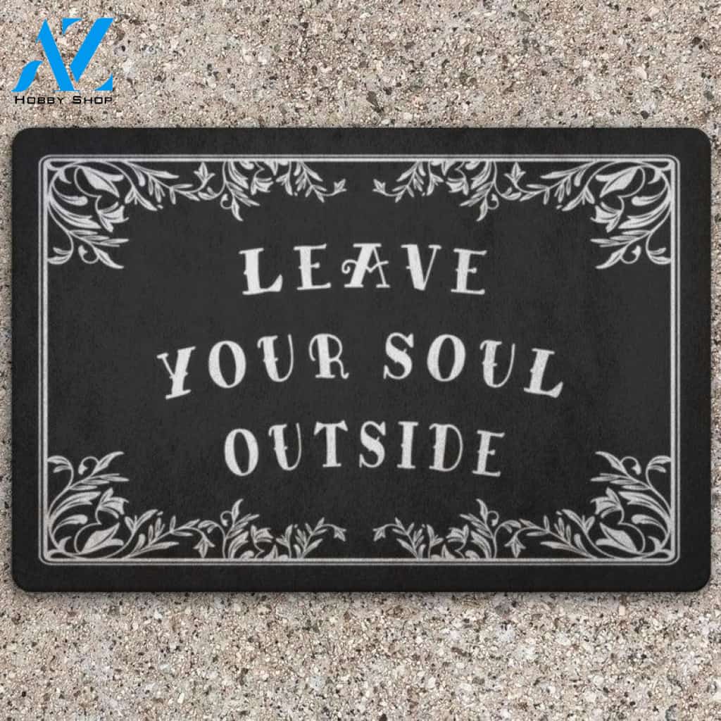 Leave Your soul Outside Funny Halloween Doormat Indoor and Outdoor Mat Entrance Rug Funny Home Decor Closing Gift Gift for Friend Idea