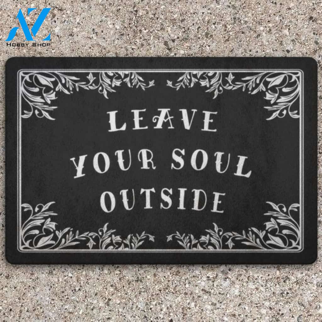Leave Your soul Outside Funny Halloween Doormat Indoor and Outdoor Mat Entrance Rug Funny Home Decor Closing Gift Gift for Friend Family Gift Idea