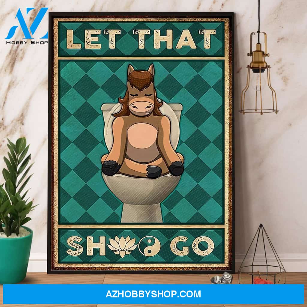 Let That ShiT Go Funny Horse Toilet Bathroom Canvas And Poster, Wall Decor Visual Art