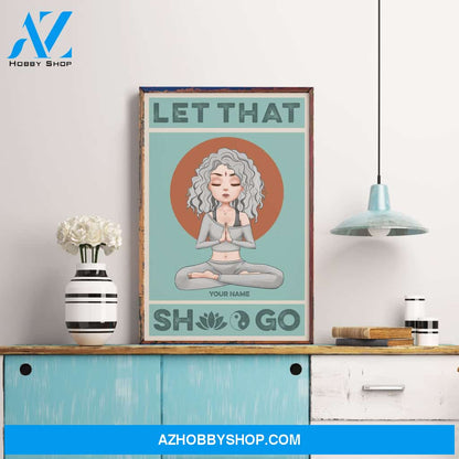 Let That Stuff Go - Personalized Poster/Canvas - Christmas Gift For Yoga Lovers