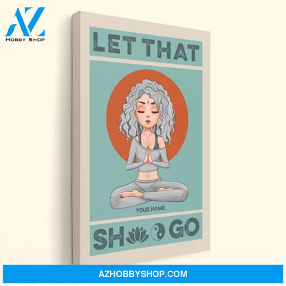Let That Stuff Go - Personalized Poster/Canvas - Christmas Gift For Yoga Lovers