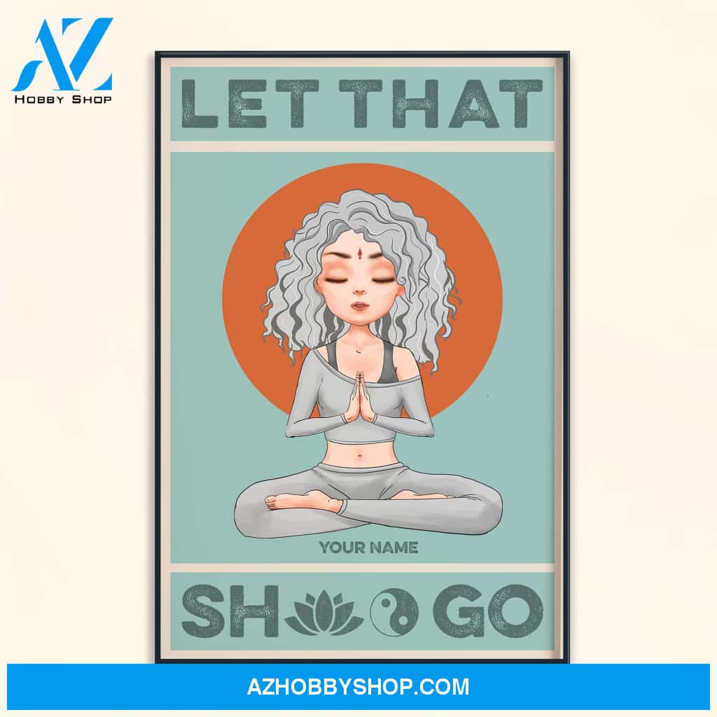 Let That Stuff Go - Personalized Poster/Canvas - Christmas Gift For Yoga Lovers