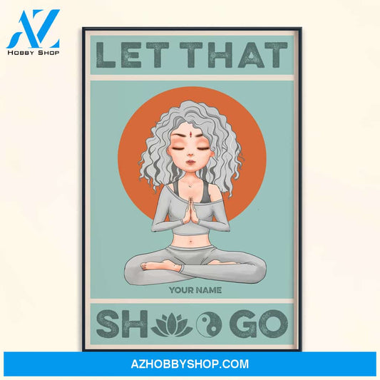 Let That Stuff Go - Personalized Poster/Canvas - Christmas Gift For Yoga Lovers