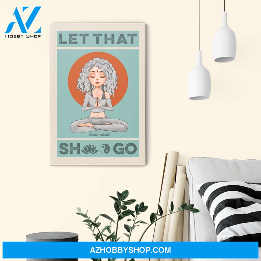 Let That Stuff Go - Personalized Poster/Canvas - Christmas Gift For Yoga Lovers
