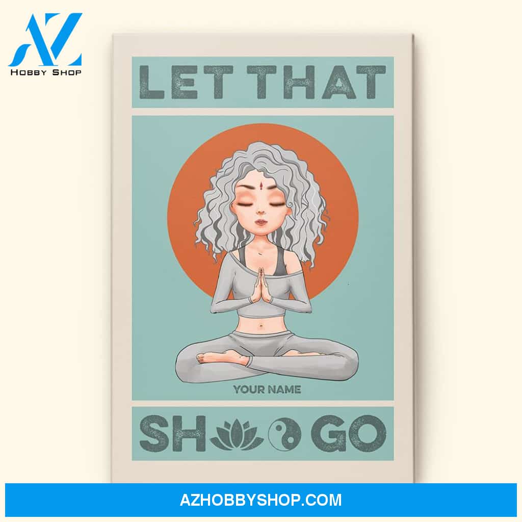 Let That Stuff Go - Personalized Poster/Canvas - Christmas Gift For Yoga Lovers