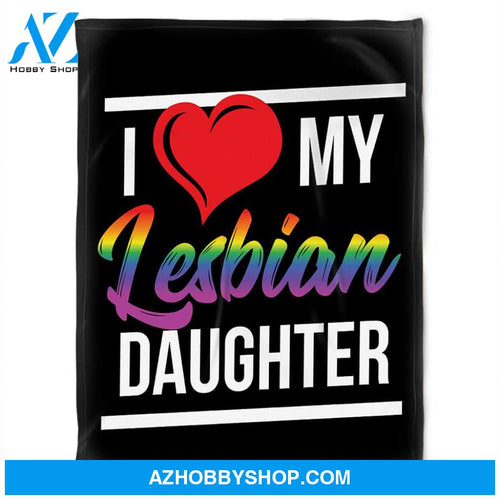 LGBT, I Love My Lesbian Daughter, Soft Blanket,Fleece Banket.Home Decor Bedding Couch Sofa Soft and Comfy Cozy