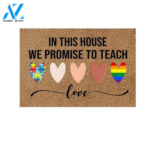 LGBT - In This House We Prommise To Teach Love Doormat Welcome Mat House Warming Gift Home Decor Funny Doormat Gift Idea