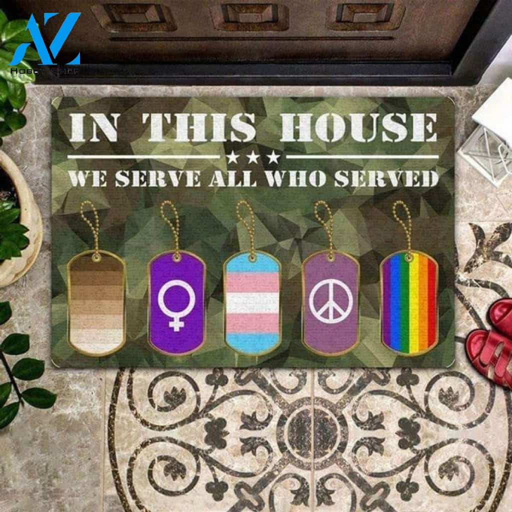 LGBT - In This House We Serve All Who Served Doormat Welcome Mat House Warming Gift Home Decor Funny Doormat Gift Idea