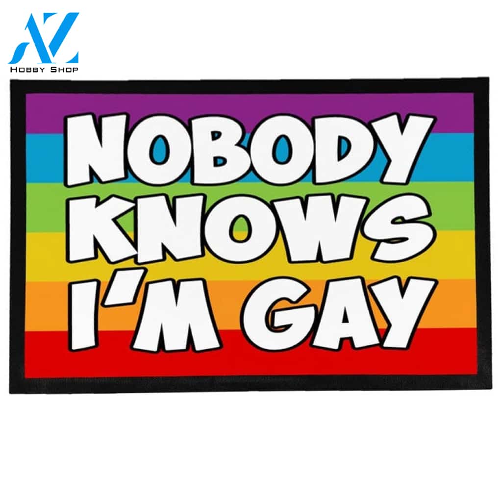 LGBT - Nobody Knows I'm Gay Funny Cool Doormat Welcome Mat House Warming Gift Home Decor Funny Doormat Gift Idea