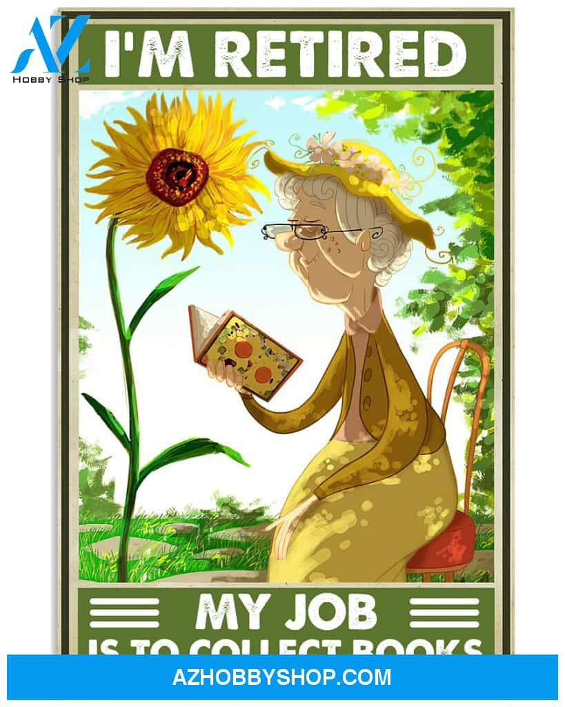 Librarian Poster I M Retired My Job Is To Collect Books Wall Decor