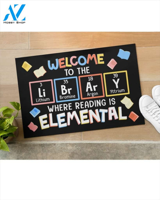 Librarian Welcome to the library Where reading is elemental Funny Doormat Gift For Librarian Birthday Gift Home Decor Warm House Gift Welcome Mat