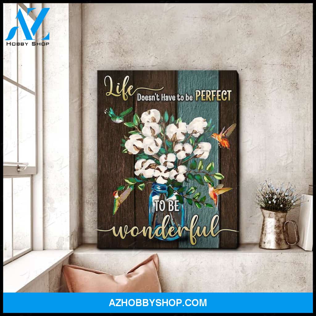 Life Doesn'T Have To Be Perfect Hummingbird Wall Art Canvas