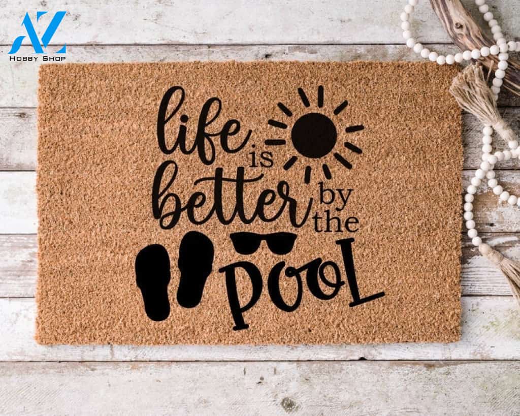 Life Is Better By The Pool - Summer Doormat Welcome Mat House Warming Gift Home Decor Funny Doormat Gift Idea