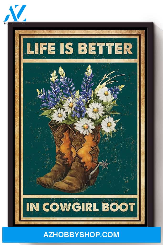 Life Is Better In Cowgirl Boot Canvas And Poster, Wall Decor Visual Art