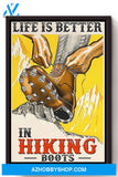 Life Is Better In Hiking Boots Motivation Canvas And Poster, Wall Decor Visual Art