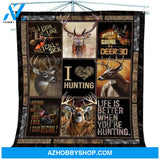 Life Is Better When You're Hunting Deer Fleece Blanket Gift For Hunting Lovers, Gift For Friend Family 