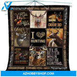 Life Is Better When You're Hunting Deer Fleece Blanket Gift For Hunting Lovers, Gift For Friend Family 