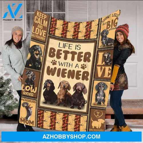 Life Is Better With A Wiener Dog Lovers Gift Fleece Blanket - Quilt Blanket