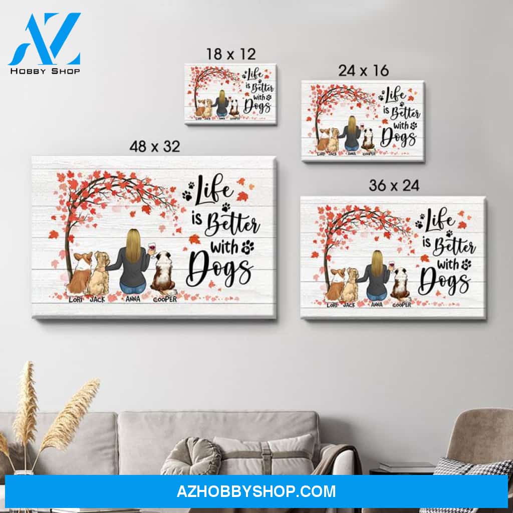 Life Is Better With Dogs, Custom Dog Canvas, Personalized Custom Photo Canvas, Custom Gift for Dog Lovers