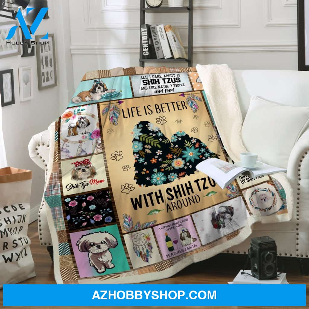 Life Is Better With Shih Tzus Around Blanket Gift For Dog Lovers Birthday Gift Home Decor Bedding Couch Sofa Soft and Comfy Cozy