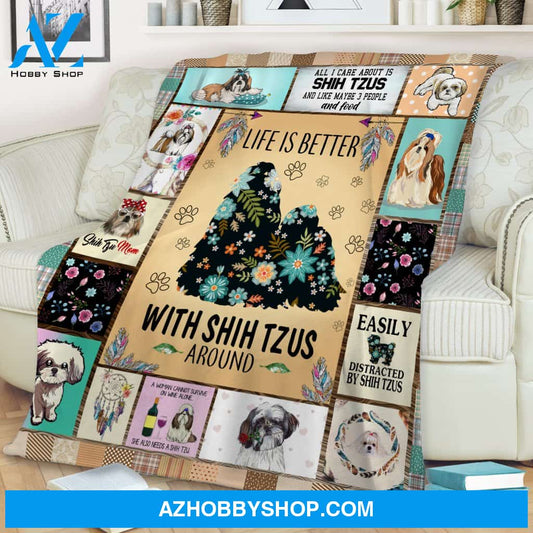 Life Is Better With Shih Tzus Around Blanket Gift For Dog Lovers Birthday Gift Home Decor Bedding Couch Sofa Soft and Comfy Cozy