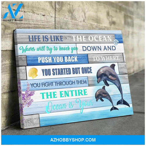 Life is Like Ocean Dolphins - Canvas