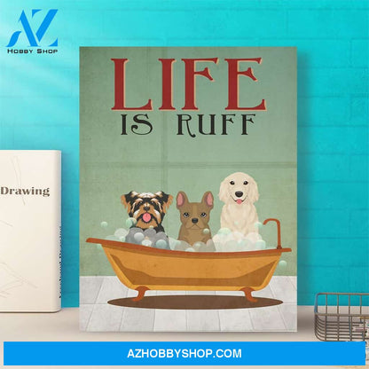 Life Is Ruff - Personalized Custom Matte Canvas - Gifts For Dog Lovers