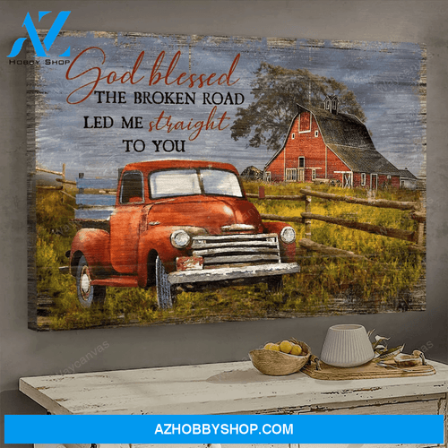 Life On Farm God Blessed The Broken Road Led Me To You Red Truck Vintage Poster Canvas Wall Decor Visual Art