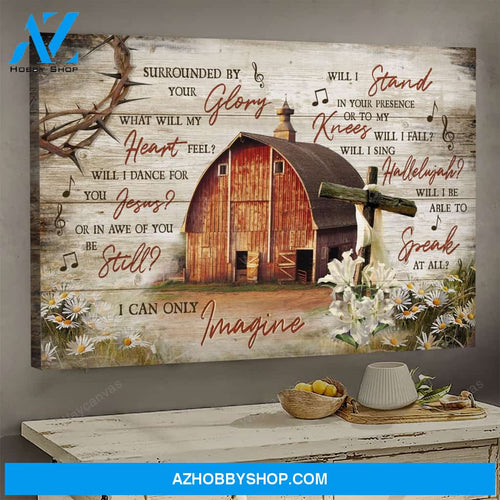 Life on farm - I can only Imagine - Jesus Landscape Canvas Prints - Wall Art