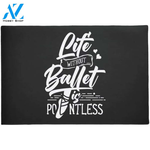 Life Without Ballet Dance Is Pointless Doormat